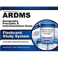 Flashcard Study System for the ARDMS Sonography Principles & Instrumentation Exam: Ardms Test Practice Questions & Review for the American Registry for Diagnostic Medical Sonography Exam