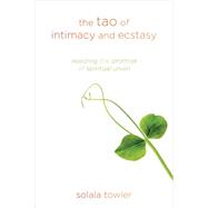 The Tao of intimacy and ecstasy