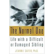 The Normal One; Life with a Difficult or Damaged Sibling