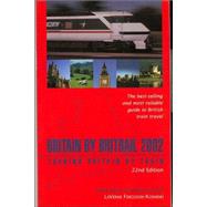 Britain by BritRail 2002 : Touring Britain by Train