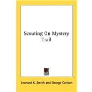 Scouting on Mystery Trail
