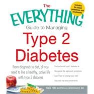 The Everything Guide to Managing Type 2 Diabetes