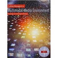 Crafting Messages in a Multimodal Media Enviroment