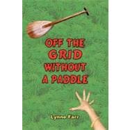 Off the Grid Without a Paddle