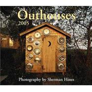 Outhouses 2005 Calendar