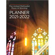 The United Methodist Music & Worship Planner 2021-2022 NRSV Edition