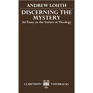 Discerning the Mystery An Essay on the Nature of Theology