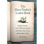 The Slave-trader's Letter-book