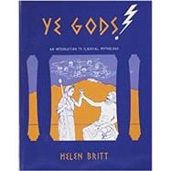 Ye Gods! An Introduction to Classical Mythology
