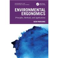 Environmental Ergonomics: Principles, Methods, and Applications