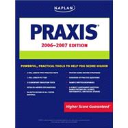 Kaplan PRAXIS 2006-2007 Edition