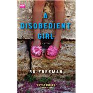 A Disobedient Girl A Novel
