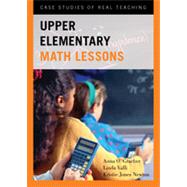 Upper Elementary Math Lessons Case Studies of Real Teaching