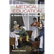 Medical Education: A History in 100 Images