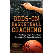 Odds-On Basketball Coaching Crafting High-Percentage Strategies for Game Situations