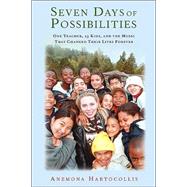 Seven Days of Possibilities : One Teacher, 24 Kids, and the Music That Changed Their Lives Forever