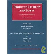 Owen, Mongomery and Keeton's Case and Statutory Supplement to Product Liability and Safety 2001 : Cases and Materials