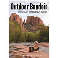 Outdoor Boudoir Creating Sexy Photographs on Location