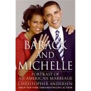Barack and Michelle : Portrait of an American Marriage