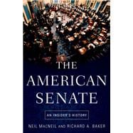 The American Senate An Insider's History