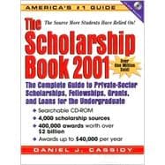 Scholarship Book 2001 : The Complete Guide to Private-Sector Scholarships, Fellowships, Grants, and Loans for the Undergraduate