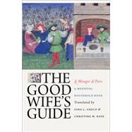 The Good Wife's Guide (Le M?nagier de Paris): A Medieval Household Book