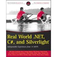 Real World .NET, C#, and Silverlight : Indispensible Experiences from 15 MVPs