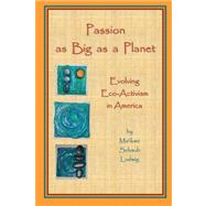 Passion As Big As a Planet: Evolving Eco-activism in America