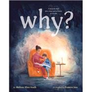 Why? A Story for Kids Who Have Lost a Parent to Suicide