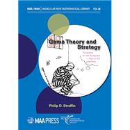 Game Theory and Strategy (Anneli Lax New Mathematical Library, 36)