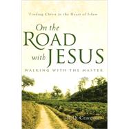 On the Road With Jesus - Walking With the Master