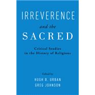Irreverence and the Sacred Critical Studies in the History of Religions