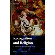 Recognition and Religion A Historical and Systematic Study