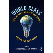 World Class: Tackling the ten biggest challenges facing schools today