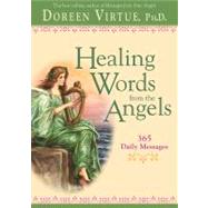 Healing Words From The Angels 365 Daily Messages