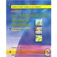Student Study Guide to Accompany Kinn's The Administrative Medical Assistant (Revised Reprint); An Applied Learning Approach