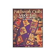 Patchwork Quilts Made Easy : 33 Quilt Favorites, Old and New