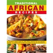 Traditional African Recipes Authentic dishes from all over Africa adapted for the Western kitchen - all shown step by step in 300 simple-to-follow photographs