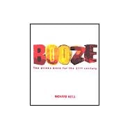 Booze : The Drinks Bible for the 21st Century