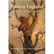 Trees in England Management and Disease since 1600