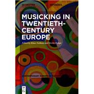 Musicking in Twentieth-Century Europe