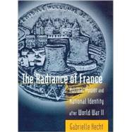 Radiance of France : Nuclear Power and National Identity after World War II