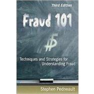 Fraud 101 Techniques and Strategies for Understanding Fraud