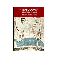 The Holy Cow and Other Animals: A Selection of Indian Paintings from the Art Institute of Chicago