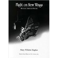 Flight on New Wings Healing Through Poetry