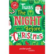 Pocket Posh Christmas Sudoku 5 100 Puzzles Twas the Night Before Christmas