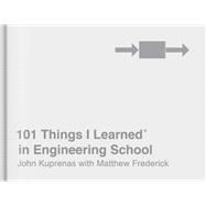 101 Things I Learned® in Engineering School