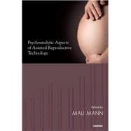 Psychoanalytic Aspects of Assisted Reproductive Technology