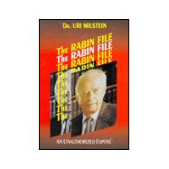 The Rabin File: An Unauthorized Expose