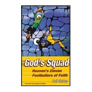 God's Squad: Heaven's Eleven Footballers in Faith